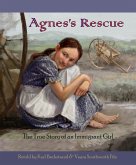 Agnes's Rescue: The True Story of an Immigrant Girl (Young American Immigrants, #1) (eBook, ePUB) Agnes's Rescue: The True Story of an Immigrant Girl (Young American Immigrants, #1) (eBook, ePUB)