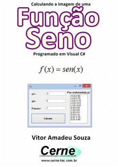 Calculando A Imagem De Uma Função Seno Programado Em Visual C# (eBook, PDF) - Souza, Vitor Amadeu