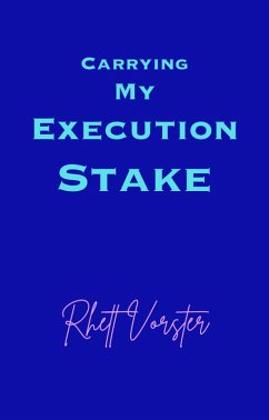 Cover Carrying My Execution Stake (eBook, ePUB)
