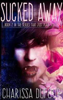 Cover Sucked Away (The Series the Just Plain Sucks, #2) (eBook, ePUB)