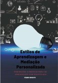 Estilos De Aprendizagem E Mediação Personalizada (eBook, PDF) Estilos De Aprendizagem E Mediação Personalizada (eBook, PDF)