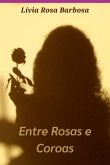 Entre Rosas E Coroas. (eBook, PDF)