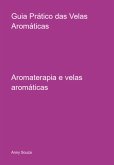 Guia Prático Das Velas Aromáticas (eBook, PDF)