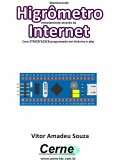 Monitorando Higrômetro Remotamente Através Da Internet Com Stm32f103c8 Programado Em Arduino E Php (eBook, PDF)