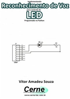 Implementando Reconhecimento De Voz Para Controle De Led Programado No Python (eBook, PDF) - Souza, Vitor Amadeu