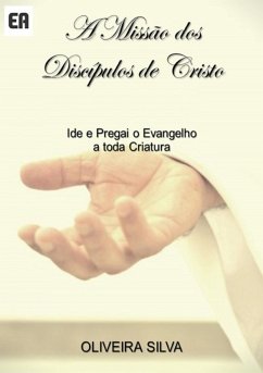 A Missão Dos Discípulos De Cristo (eBook, PDF) - Silva, Oliveira