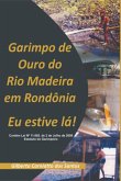 Garimpo De Ouro Do Rio Madeira Em Rondônia (eBook, PDF)