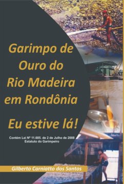 Garimpo De Ouro Do Rio Madeira Em Rondônia (eBook, PDF) - Dos Santos, Gilberto Carniatto