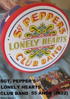 Sgt. Pepper's Lonely Hearts Club Band - 55 Anos (2022) (eBook, PDF) - Duarte, William