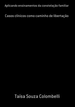 Aplicando Ensinamentos Da Constelação Familiar (eBook, PDF) - Colombelli, Taísa Souza