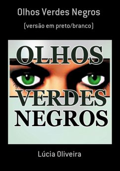 Olhos Verdes Negros (eBook, PDF) - Oliveira, Lúcia