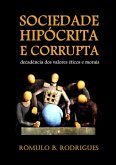 Sociedade Hipócrita E Corrupta (eBook, PDF)