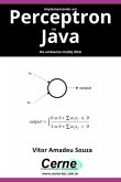 Implementando Um Perceptron No Java No Ambiente Intellij Idea (eBook, PDF) Implementando Um Perceptron No Java No Ambiente Intellij Idea (eBook, PDF)