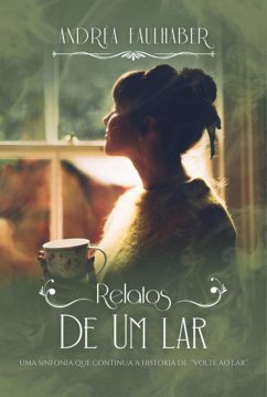 Relatos De Um Lar (eBook, PDF) - Faulhaber, Andréa