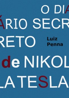 O Diário Secreto De Nikola Tesla (eBook, PDF) - Penna, Luiz