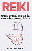 Reiki: Guía completa de la sanación energética (eBook, ePUB)