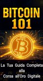 Bitcoin 101: La Tua Guida Completa alla Corsa all'Oro Digitale (eBook, ePUB) Bitcoin 101: La Tua Guida Completa alla Corsa all'Oro Digitale (eBook, ePUB)