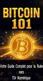 Bitcoin 101 : Votre Guide Complet pour la Ruée vers l'Or Numérique (eBook, ePUB) Bitcoin 101 : Votre Guide Complet pour la Ruée vers l'Or Numérique (eBook, ePUB)