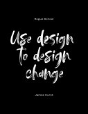 Use Design To Design Change (eBook, ePUB)