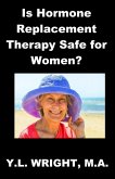Is Hormone Replacement Therapy Safe for Women? (eBook, ePUB) Is Hormone Replacement Therapy Safe for Women? (eBook, ePUB)