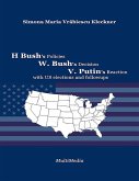 H. Bush's Policies, W. Bush's Decision, V. Putin's Reaction, with US 2020 elections and followups (eBook, ePUB)