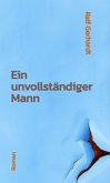 Ein unvollständiger Mann (eBook, ePUB) Ein unvollständiger Mann (eBook, ePUB)