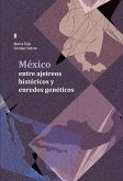 México entre ajetreos históricos y enredos genéticos (eBook, ePUB)