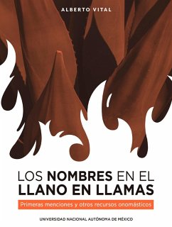 Los nombres en El Llano en llamas. Primeras menciones y otros recursos onomásticos (eBook, ePUB) - Vital, Alberto