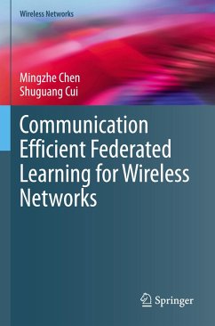 Communication Efficient Federated Learning for Wireless Networks - Chen, Mingzhe;Cui, Shuguang