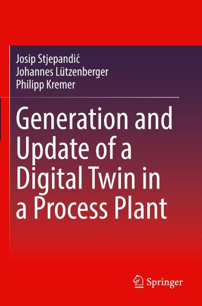 Generation and Update of a Digital Twin in a Process Plant Generation and Update of a Digital Twin in a Process Plant