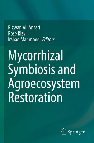 Mycorrhizal Symbiosis and Agroecosystem Restoration Mycorrhizal Symbiosis and Agroecosystem Restoration