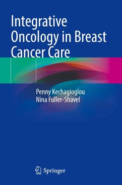 Integrative Oncology in Breast Cancer Care - Kechagioglou, Penny;Fuller-Shavel, Nina