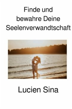 Cover Finde und bewahre Deine Seelenverwandtschaft