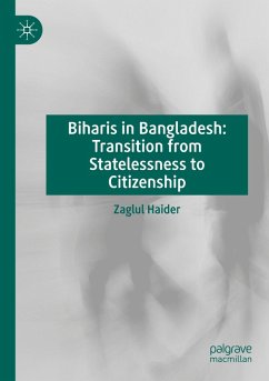 Biharis in Bangladesh: Transition from Statelessness to Citizenship - Haider, Zaglul