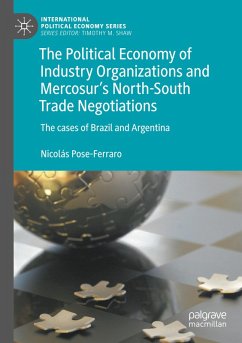 Cover The Political Economy of Industry Organizations and Mercosur's North-South Trade Negotiations