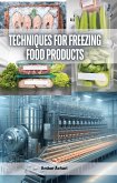 Techniques for Freezing Food Products (eBook, ePUB)