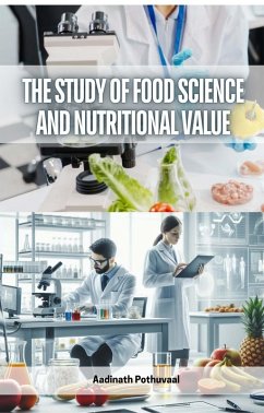 The Study of Food Science and Nutritional Value (eBook, ePUB) - Pothuvaal, Aadinath