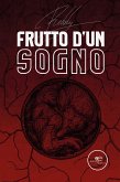 Frutto d’un sogno (eBook, ePUB) Frutto d’un sogno (eBook, ePUB)