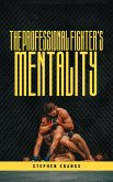 The Professional Fighters Mentality (eBook, ePUB) The Professional Fighters Mentality (eBook, ePUB)