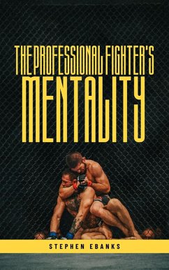 The Professional Fighters Mentality (eBook, ePUB) - Ebanks, Stephen