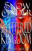 Snow & Cinder: Shattered Kingdom (eBook, ePUB) Snow & Cinder: Shattered Kingdom (eBook, ePUB)