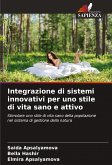 Integrazione di sistemi innovativi per uno stile di vita sano e attivo Integrazione di sistemi innovativi per uno stile di vita sano e attivo