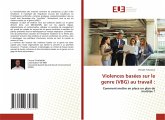 Violences basées sur le genre (VBG) au travail : Violences basées sur le genre (VBG) au travail :