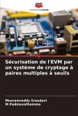 Sécurisation de l'EVM par un système de cryptage à paires multiples à seuils Sécurisation de l'EVM par un système de cryptage à paires multiples à seuils