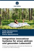 Integration innovativer Systeme für einen aktiven und gesunden Lebensstil Integration innovativer Systeme für einen aktiven und gesunden Lebensstil