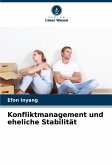 Konfliktmanagement und eheliche Stabilität Konfliktmanagement und eheliche Stabilität