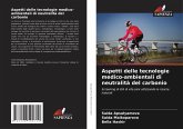 Aspetti delle tecnologie medico-ambientali di neutralità del carbonio Aspetti delle tecnologie medico-ambientali di neutralità del carbonio