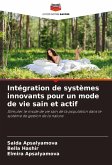 Intégration de systèmes innovants pour un mode de vie sain et actif Intégration de systèmes innovants pour un mode de vie sain et actif