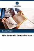 Die Zukunft Zentralasiens
