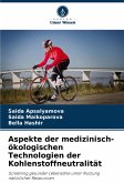 Aspekte der medizinisch-ökologischen Technologien der Kohlenstoffneutralität Aspekte der medizinisch-ökologischen Technologien der Kohlenstoffneutralität